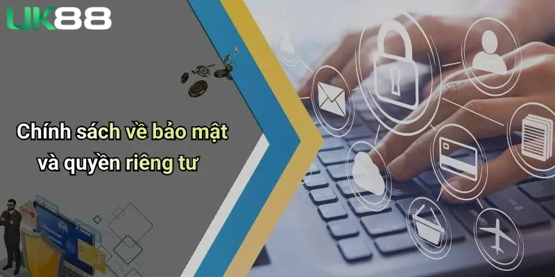 Chính sách về bảo mật và quyền riêng tư