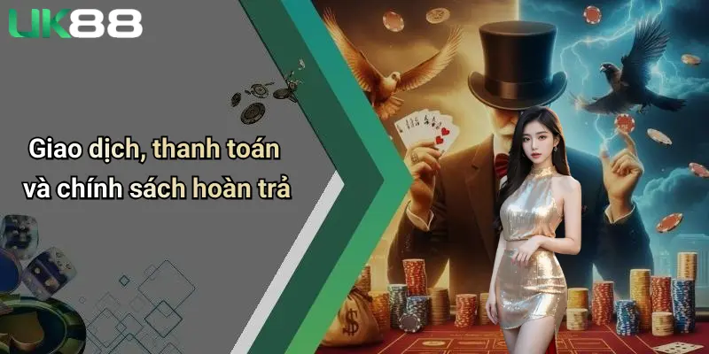 Giao dịch, thanh toán và chính sách hoàn trả