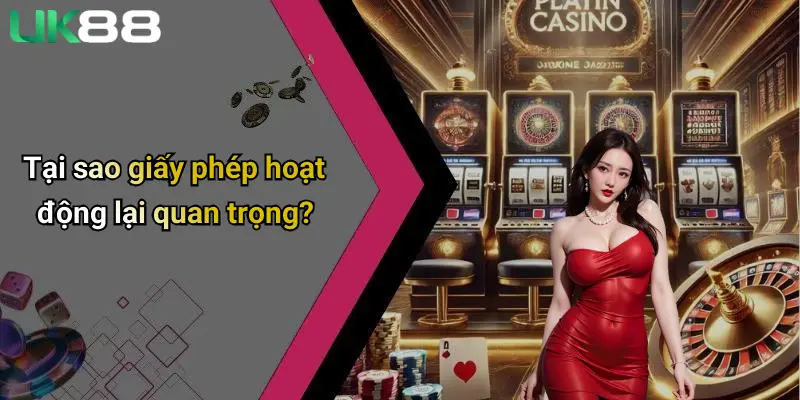 Tại sao giấy phép hoạt động lại quan trọng?